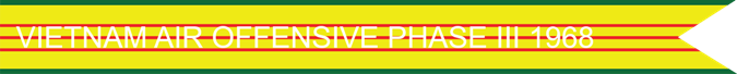 VIETNAM AIR OFFENSIVE PHASE III 1968 US AIR FORCE CAMPAIGN STREAMER